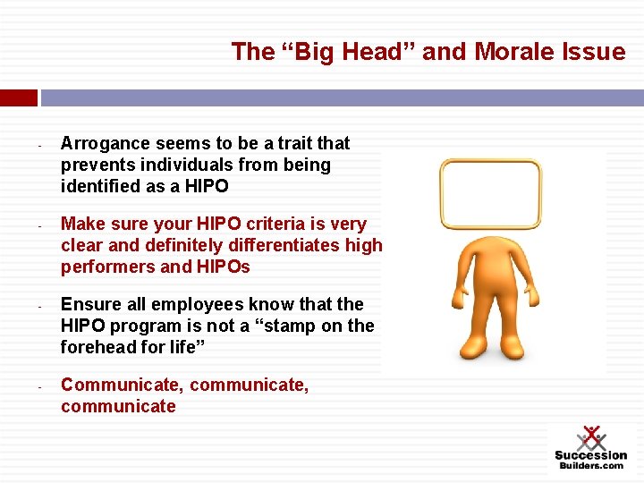 The “Big Head” and Morale Issue - - Arrogance seems to be a trait