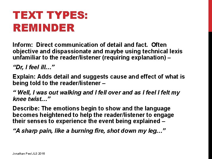 TEXT TYPES: REMINDER Inform: Direct communication of detail and fact. Often objective and dispassionate