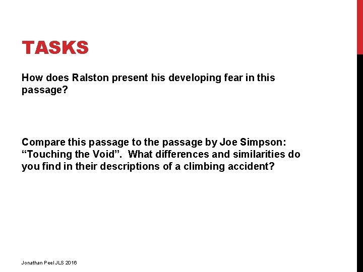 TASKS How does Ralston present his developing fear in this passage? Compare this passage