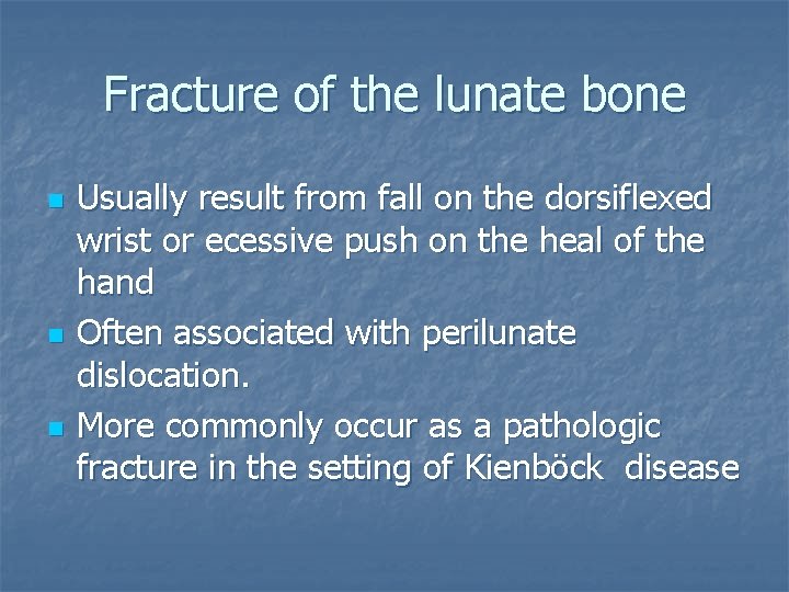 Fracture of the lunate bone n n n Usually result from fall on the