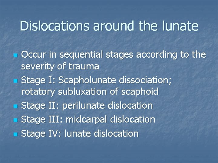 Dislocations around the lunate n n n Occur in sequential stages according to the