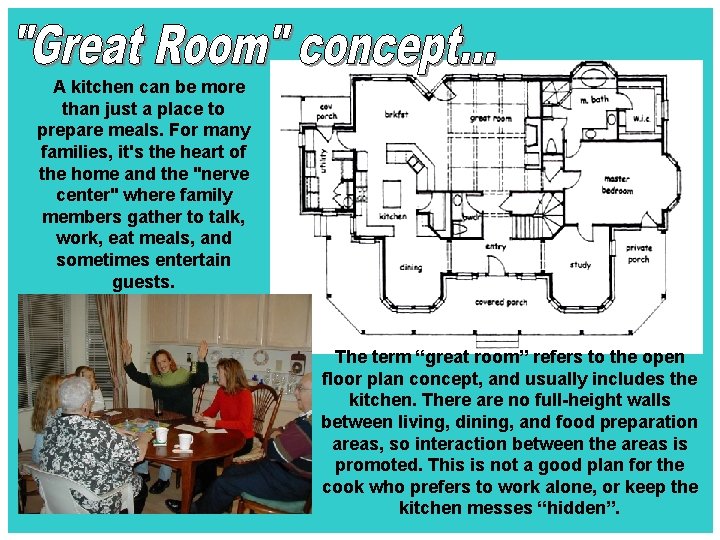  A kitchen can be more than just a place to prepare meals. For