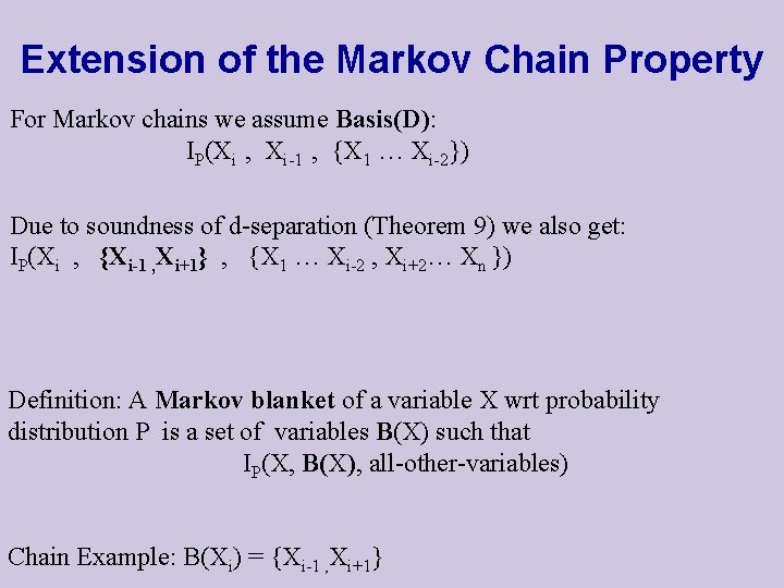 Extension of the Markov Chain Property For Markov chains we assume Basis(D): IP(Xi ,