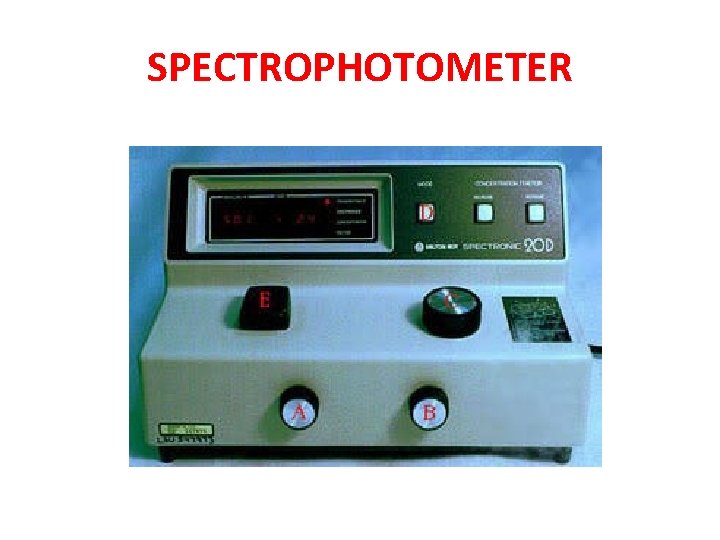 SPECTROPHOTOMETER SPECTROPHOTOMETER