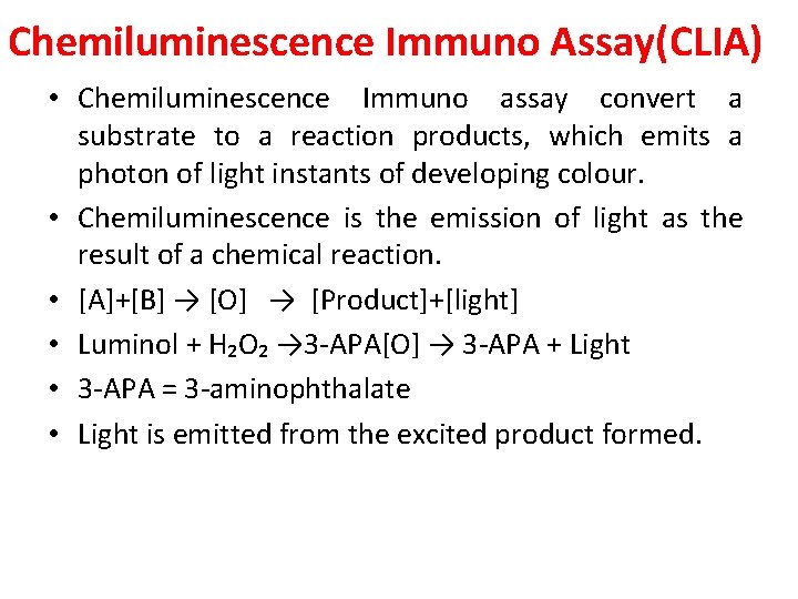 Chemiluminescence Immuno Assay(CLIA) • Chemiluminescence Immuno assay convert a substrate to a reaction products, Chemiluminescence Immuno Assay(CLIA) • Chemiluminescence Immuno assay convert a substrate to a reaction products,