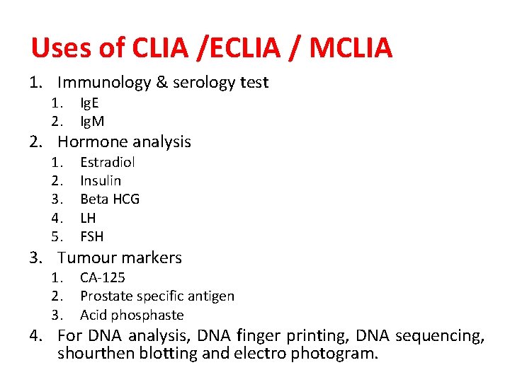 Uses of CLIA /ECLIA / MCLIA 1. Immunology & serology test 1. 2. Ig. Uses of CLIA /ECLIA / MCLIA 1. Immunology & serology test 1. 2. Ig.
