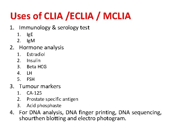 Uses of CLIA /ECLIA / MCLIA 1. Immunology & serology test 1. 2. Ig.