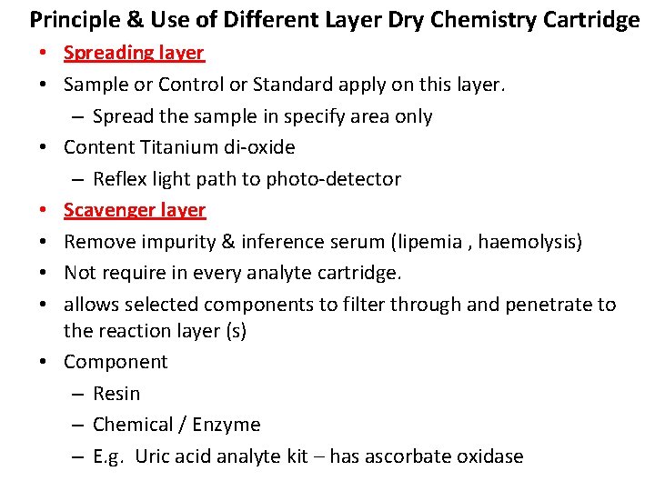 Principle & Use of Different Layer Dry Chemistry Cartridge • Spreading layer • Sample