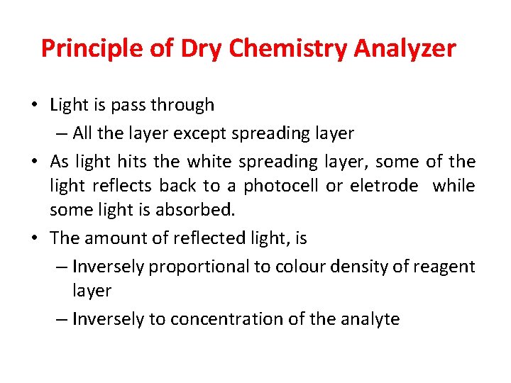 Principle of Dry Chemistry Analyzer • Light is pass through – All the layer