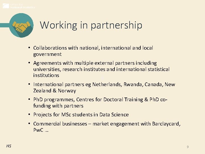 Working in partnership • Collaborations with national, international and local government • Agreements with