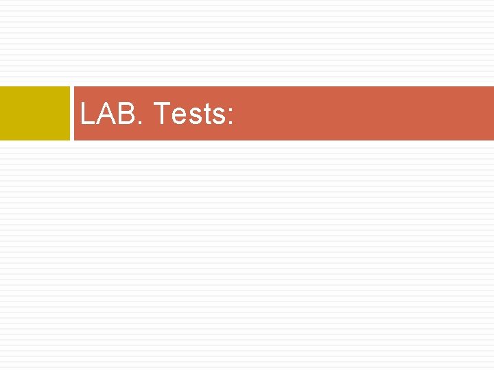 LAB. Tests: LAB. Tests: