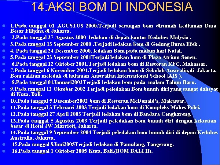 14. AKSI BOM DI INDONESIA l l l l 1. Pada tanggal 01 AGUSTUS