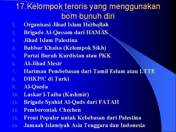17. Kelompok teroris yang menggunakan bom bunuh diri 1. 2. 3. 4. 5. 6.