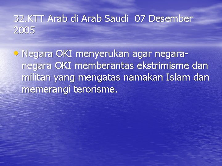32. KTT Arab di Arab Saudi 07 Desember 2005 • Negara OKI menyerukan agar