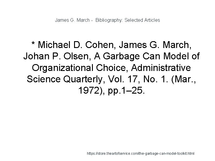 James G. March - Bibliography: Selected Articles * Michael D. Cohen, James G. March,
