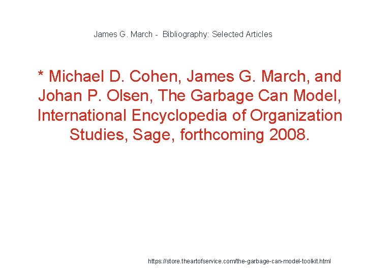 James G. March - Bibliography: Selected Articles 1 * Michael D. Cohen, James G.