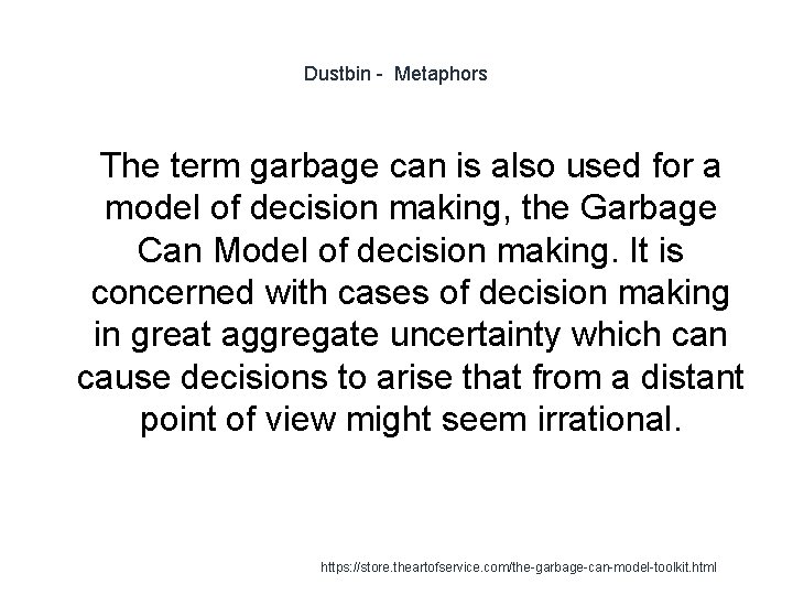 Dustbin - Metaphors 1 The term garbage can is also used for a model