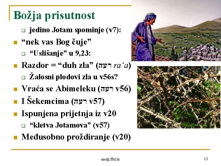 Božja prisutnost q n “nek vas Bog čuje” q n n n Žalosni plodovi