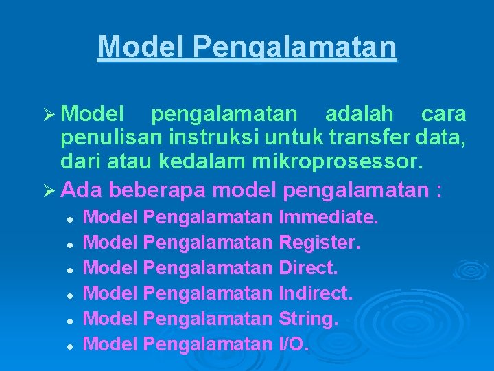 Model Pengalamatan Ø Model pengalamatan adalah cara penulisan instruksi untuk transfer data, dari atau