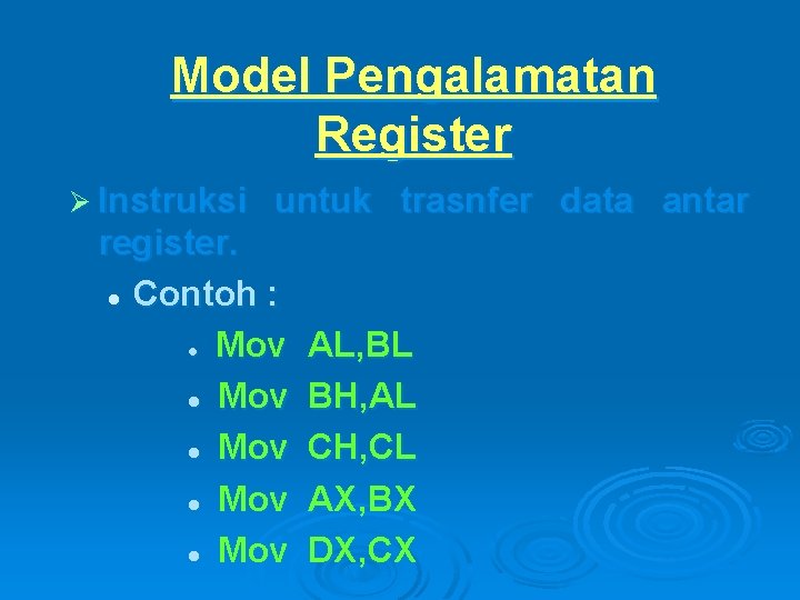 Model Pengalamatan Register Ø Instruksi untuk trasnfer data antar register. l Contoh : Mov