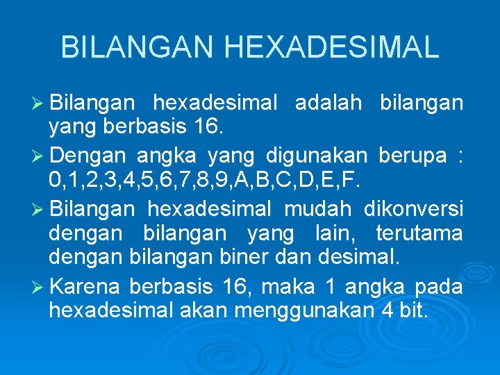 BILANGAN HEXADESIMAL Ø Bilangan hexadesimal adalah bilangan yang berbasis 16. Ø Dengan angka yang