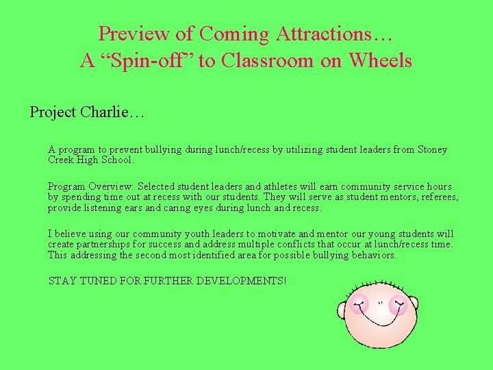 Preview of Coming Attractions… A “Spin-off” to Classroom on Wheels Project Charlie… A program