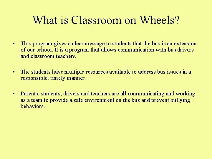 What is Classroom on Wheels? • This program gives a clear message to students