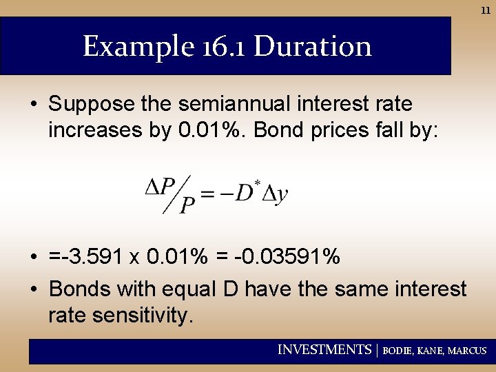 11 Example 16. 1 Duration • Suppose the semiannual interest rate increases by 0.