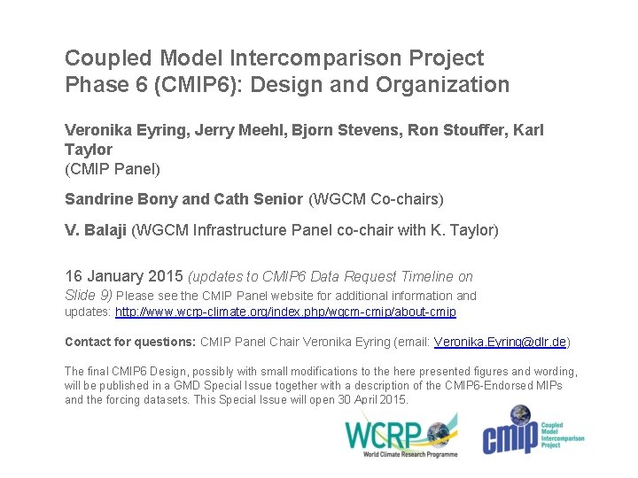 Coupled Model Intercomparison Project Phase 6 (CMIP 6): Design and Organization Veronika Eyring, Jerry