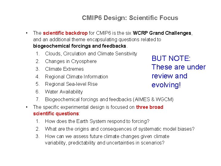 CMIP 6 Design: Scientific Focus • • The scientific backdrop for CMIP 6 is