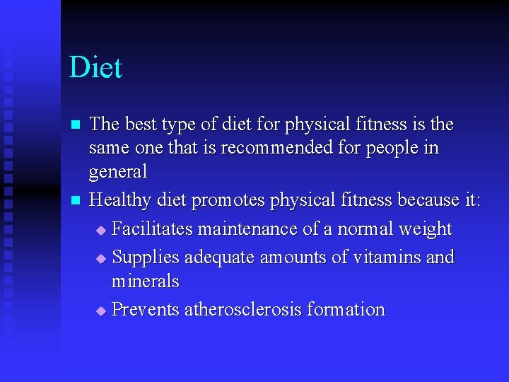 Diet n n The best type of diet for physical fitness is the same