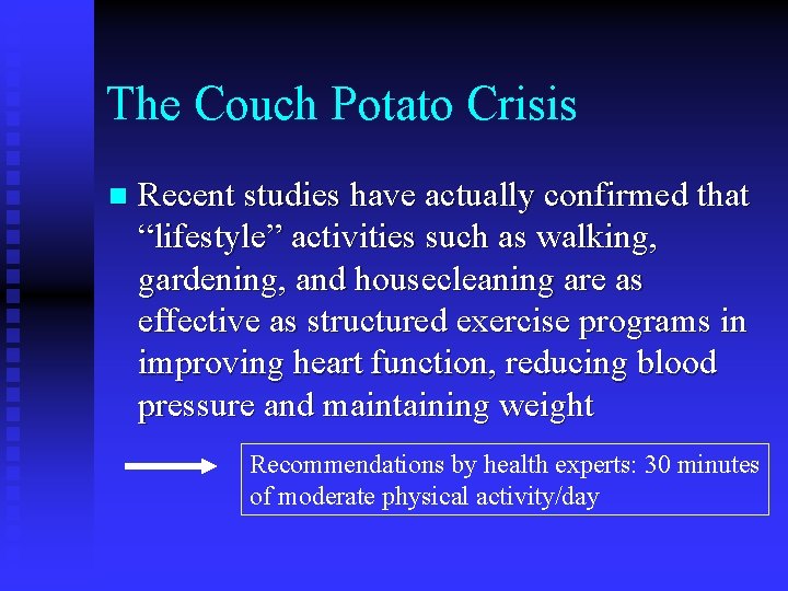 The Couch Potato Crisis n Recent studies have actually confirmed that “lifestyle” activities such