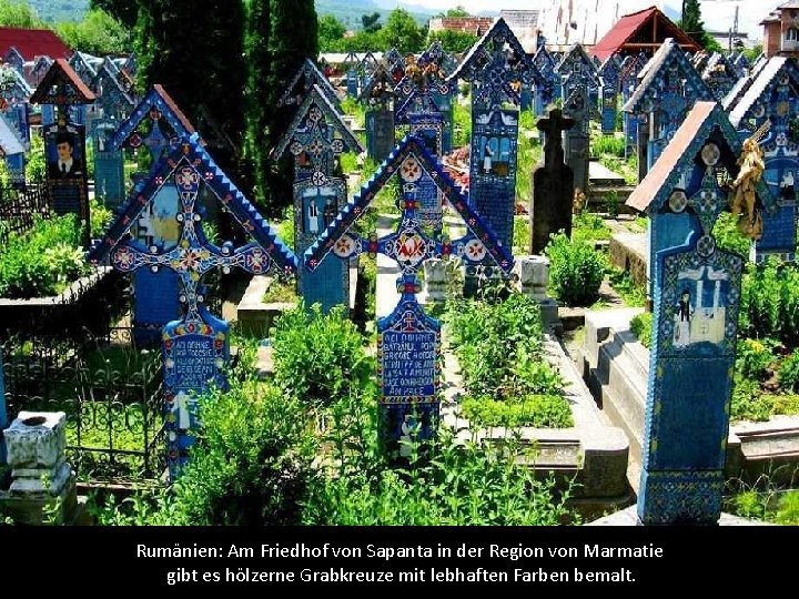 Rumänien: Am Friedhof von Sapanta in der Region von Marmatie gibt es hölzerne Grabkreuze