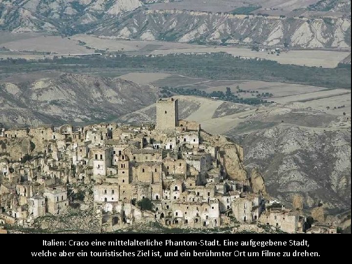 Italien: Craco eine mittelalterliche Phantom-Stadt. Eine aufgegebene Stadt, welche aber ein touristisches Ziel ist,