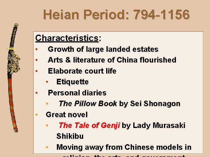 Heian Period: 794 -1156 Characteristics: • • • Growth of large landed estates Arts