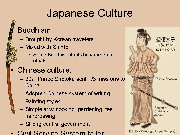Japanese Culture • Buddhism: – Brought by Korean travelers – Mixed with Shinto •