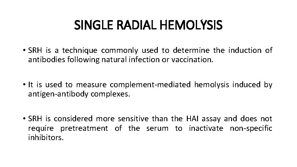 SINGLE RADIAL HEMOLYSIS • SRH is a technique commonly used to determine the induction