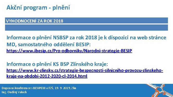 Název akce, místo, datum Akční program - plnění VYHODNOCENÍ ZA ROK 2018 Informace o Název akce, místo, datum Akční program - plnění VYHODNOCENÍ ZA ROK 2018 Informace o