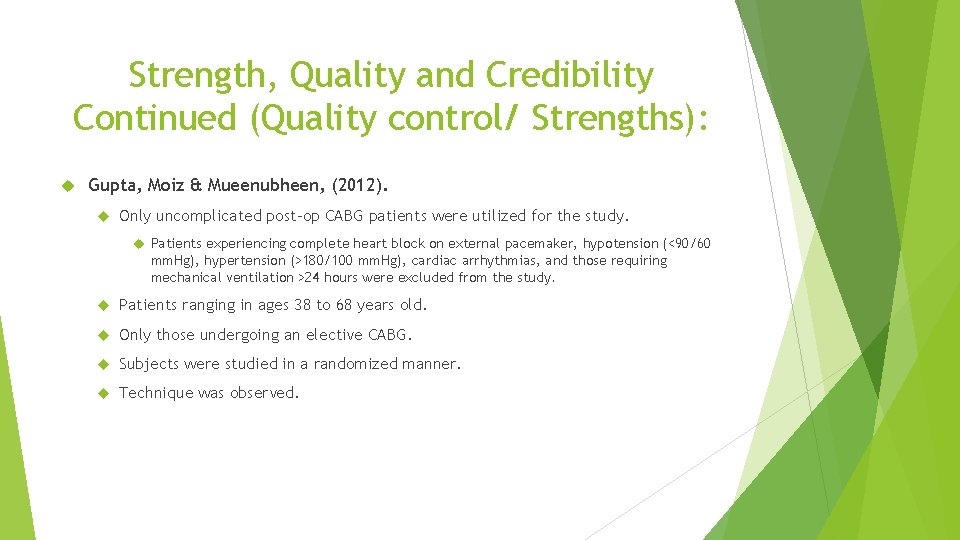 Strength, Quality and Credibility Continued (Quality control/ Strengths): Gupta, Moiz & Mueenubheen, (2012). Only