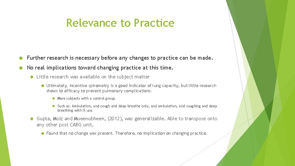 Relevance to Practice Further research is necessary before any changes to practice can be