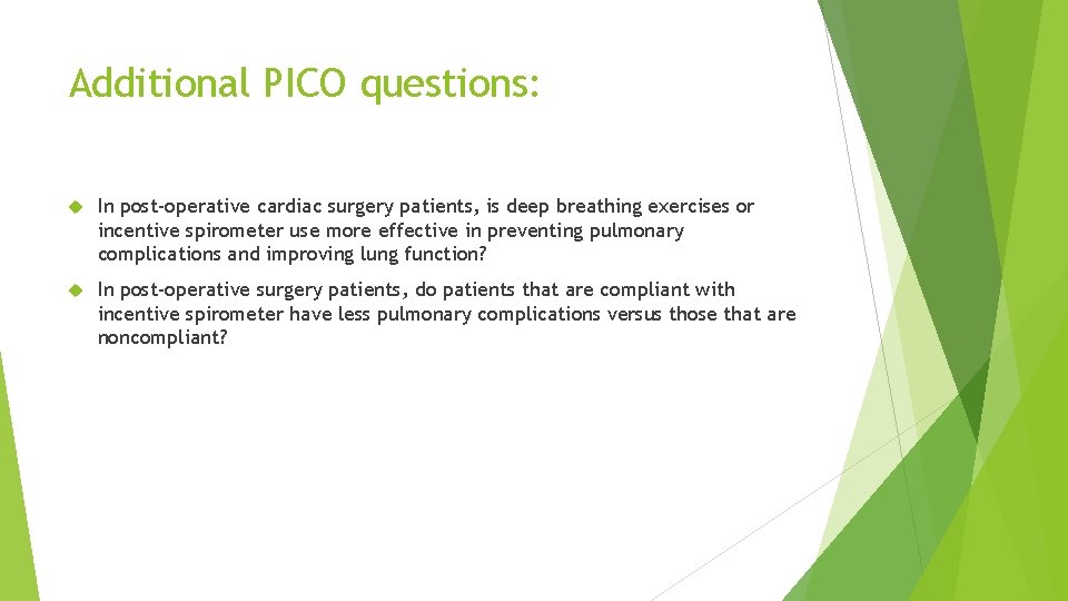 Additional PICO questions: In post-operative cardiac surgery patients, is deep breathing exercises or incentive