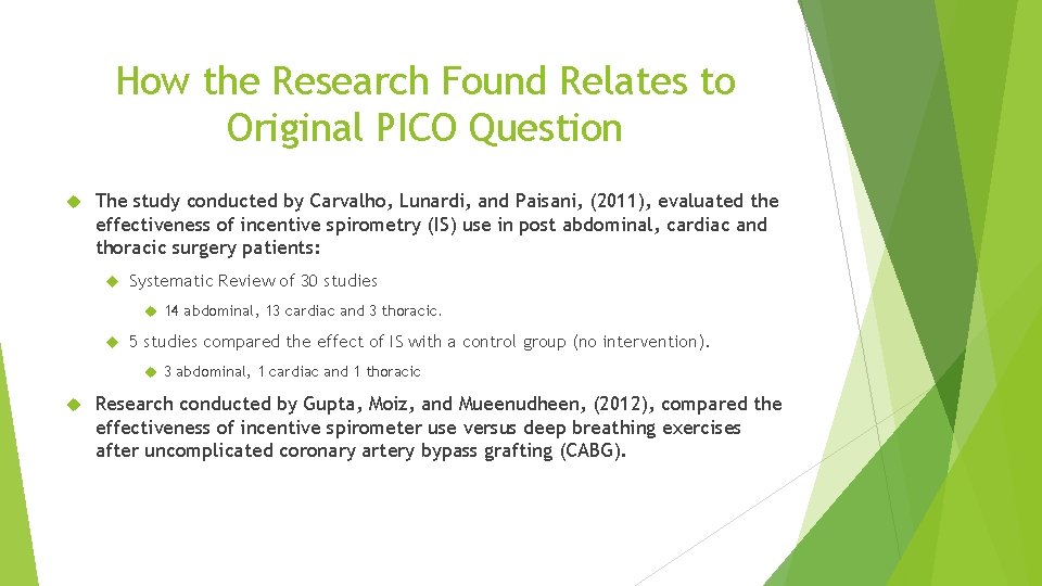 How the Research Found Relates to Original PICO Question The study conducted by Carvalho,