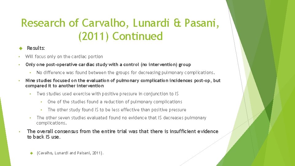 Research of Carvalho, Lunardi & Pasani, (2011) Continued Results: • Will focus only on