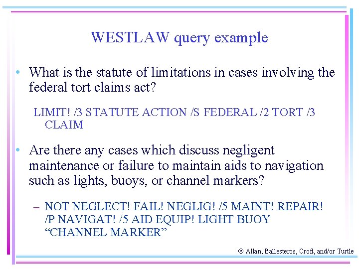 WESTLAW query example • What is the statute of limitations in cases involving the