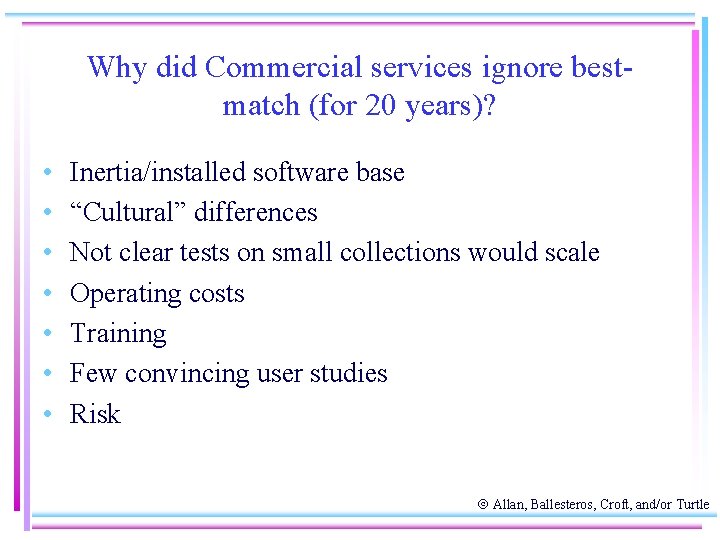 Why did Commercial services ignore bestmatch (for 20 years)? • • Inertia/installed software base