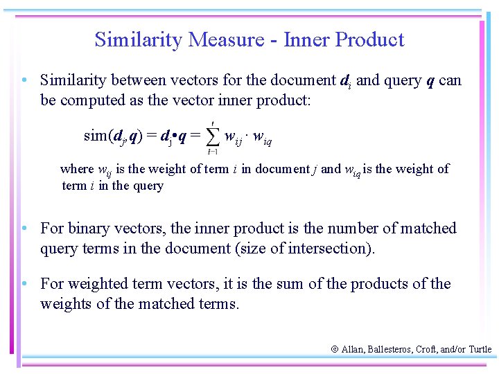 Similarity Measure - Inner Product • Similarity between vectors for the document di and