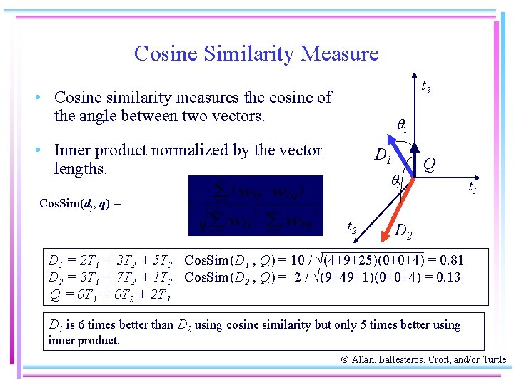 Cosine Similarity Measure t 3 • Cosine similarity measures the cosine of the angle