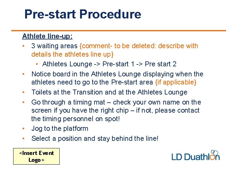 Pre-start Procedure Athlete line-up: • 3 waiting areas {comment- to be deleted: describe with