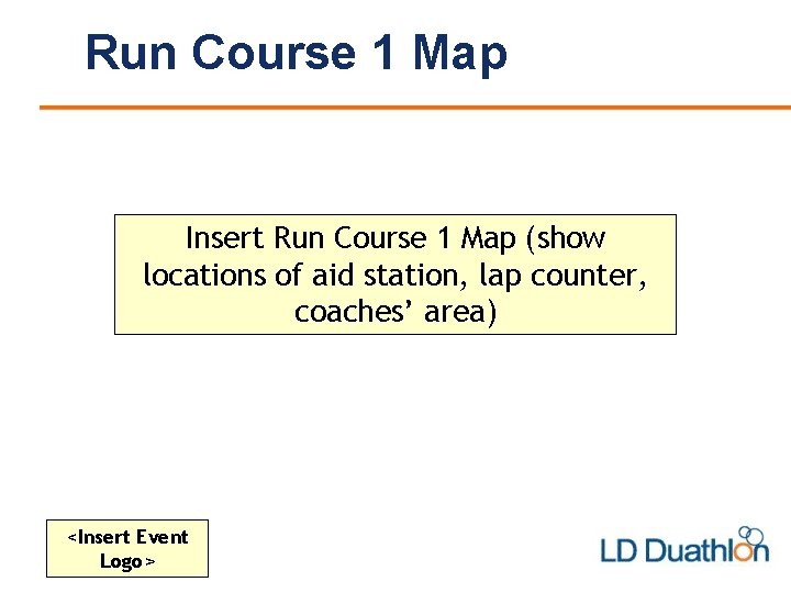 Run Course 1 Map Insert Run Course 1 Map (show locations of aid station,