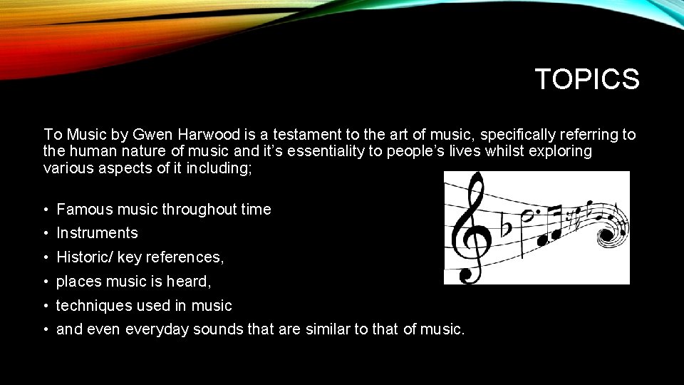 TOPICS To Music by Gwen Harwood is a testament to the art of music,